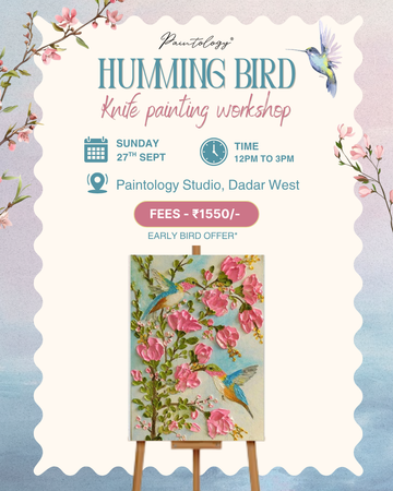 27th Sept - 'Humming Bird' Knife + Brush painting Workshop