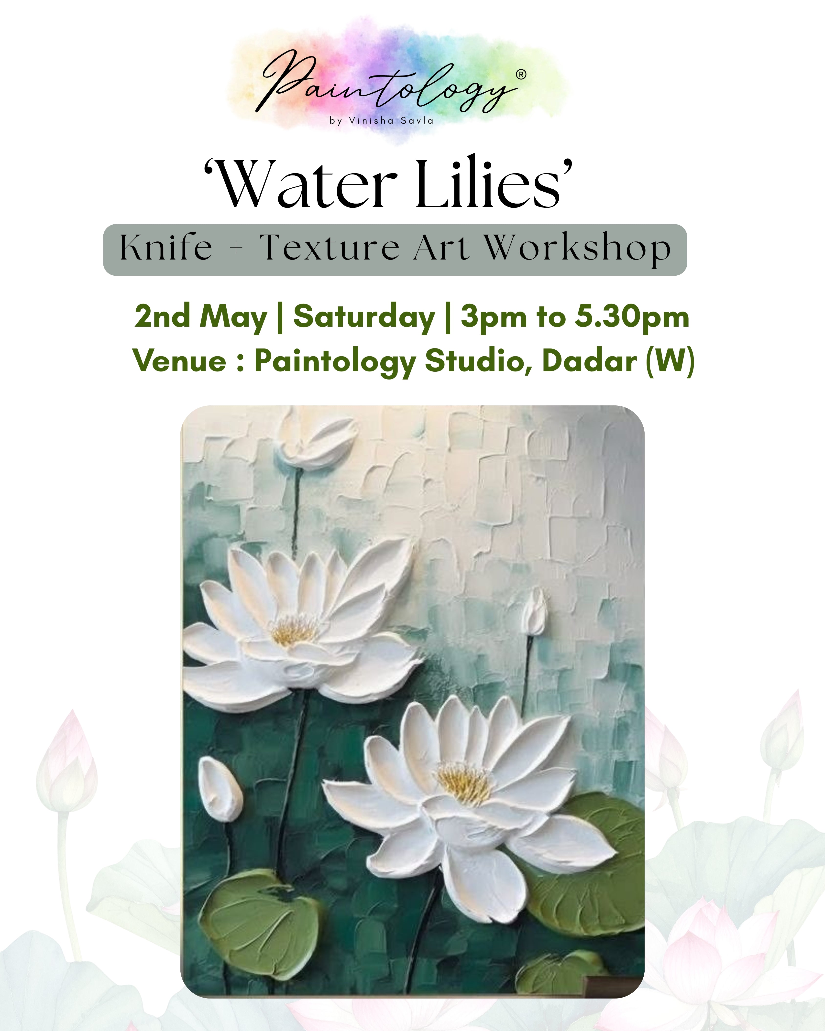 2nd May - 'Water Lilies' Knife + Texture Art Workshop